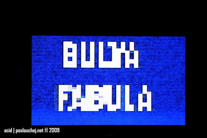 BULVA FABULA [ HAWKING RADIATION EDITION ] - Středa 25. 3. 2009