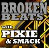 Páteční Broken Beats s Pixiem a Smackem