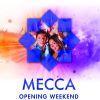 Časový line up – Mecca Opening Weekend