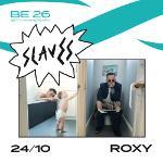 BE26: SLAVES, 24. 10. Roxy