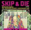 Soutěž o vstupy na Skip&Die